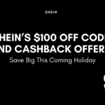 Shein’s $100 Off Code and Cashback Offers